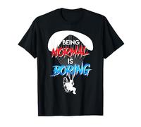 Paramotor Being Normal is Boring Funny Paramotor T-Shirt