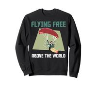Paramotor FLYING FREE ABOVE THE WORLD Funny Paramotors Sweatshirt