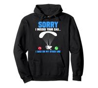 Paramotor SORRY MISSED YOUR CALL Funny Paramotors Pullover Hoodie
