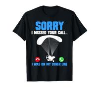 Paramotor Sorry Missed Your Call Funny Paramotors T-Shirt