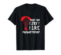 Paramotor What Can I Say Paramotoring Paramotor Pilot T-Shirt