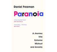 Paranoia : A Journey into Extreme Mistrust and Anxiety