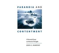 Paranoia and Contentment: A Personal Essay on Western Thought