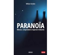 Paranoia: Rilevare, Comprendere e Superare il disturbo