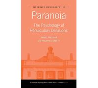 Paranoia: The Psychology of Persecutory Delusions: 45 (Maudsley Series)