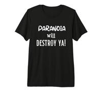 Paranoia Will Destroy Ya Crazy Humor Sarcastic Funny Novelty Premium T-Shirt
