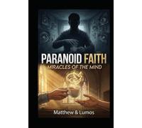 Paranoid Faith: Miracles of the Mind