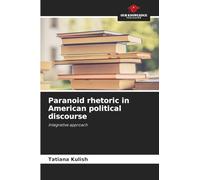Paranoid rhetoric in American political discourse: Integrative approach