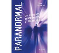 Paranormal - 30 histoires terrifiantes et inexpliquées