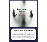 Paranormal Activity - Word Search Book: Explore Haunted Places, Ghostly Encounters, and Supernatural Mysteries in This Spooky Puzzle Book! Vacations, Free Time, and Fun