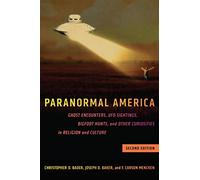 Paranormal America (second edition): Ghost Encounters, UFO Sightings, Bigfoot Hunts, and Other Curiosities in Religion and Culture