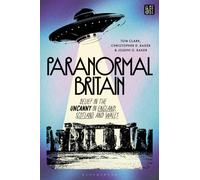 Paranormal Britain : Belief in the Uncanny in England, Scotland, and Wales