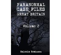 Paranormal Case Files of Great Britain (Volume 2)