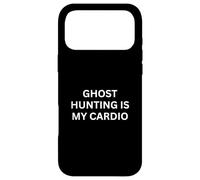 Paranormal Ghost Hunting Is My Cardio Haunting Saying Case for iPhone 17 Pro Max