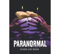 Paranormal guide Logbook: Haunted Places, Journal and Notebook, Ghost & Demon Hunters Men & Women, Gift for Demonologists