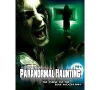 Paranormal Haunting: Curse of the Blue Moon Inn [DVD] [2011] [Region 1] [US Import] [NTSC]