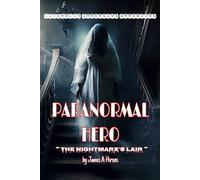 Paranormal Hero 2: The Nightmare's Lair (Literally Immersive Gamebooks)