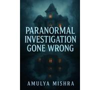 Paranormal Investigation Gone Wrong: A Terrifying Descent into a House That Bends Time, Memory, and Sanity
