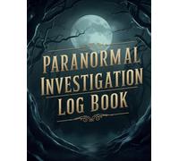 Paranormal Investigation Log Book: Evidence Logging Book For Paranormal Detectives & Ghost Hunters | With Prompts & Sections for Notes | 7" x 10" | 100 Pages