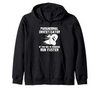 Paranormal Investigator "Wenn du mich rennen siehst, lauf schneller " Zip Hoodie
