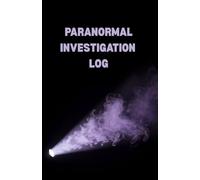 Paranormal Log Book: Record all of the evidence gathered during paranormal investigations.