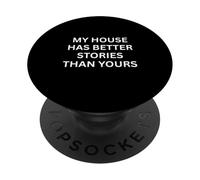 Paranormal My House Has Better Stories Than Haunting Saying PopSockets Adhesive PopGrip