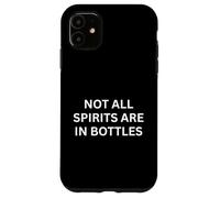 Paranormal Not All Spirits Are In Bottles Haunting Saying Case for iPhone 11
