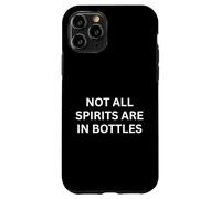 Paranormal Not All Spirits Are In Bottles Haunting Saying Case for iPhone 11 Pro