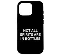 Paranormal Not All Spirits Are In Bottles Haunting Saying Case for iPhone 16 Pro