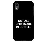 Paranormal Not All Spirits Are In Bottles Haunting Saying Case for iPhone XR
