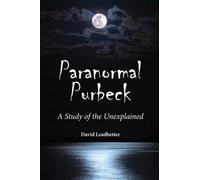 Paranormal Purbeck: A Study of the Unexplained
