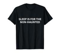 Paranormal Sleep is for the Non-Haunted Haunting Saying T-Shirt
