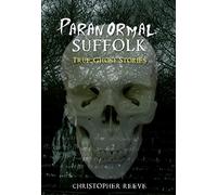 Paranormal Suffolk: True Ghost Stories