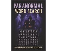 Paranormal Word Search: 60 Large Print Puzzles Featuring Ghosts, UFOs, and Hauntings | Ideal Gift for Relaxation, Seniors, Travel & Mystery Lovers