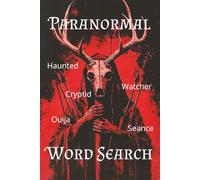 Paranormal Word Search Book: Word Searches with Easy to Read Print about Cryptids, Paranormal, Hauntings and More | 6x9 inches, 110 pages | 50+ Puzzles … Gift for Holidays, Vacations, and Free Times
