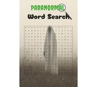 Paranormal Word Search Puzzle Book: Word Searches with Easy to Read Print about Ghouls, Ghosts, Phantoms and More | 6x9 inches, 110 Pages | 50+ Puzzles ... Gift for Vacations, Holidays and Free Time