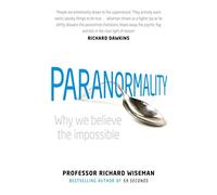 Paranormality: Why we believe the impossible