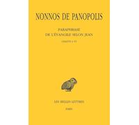 Paraphrase de l'Evangile selon Jean. Tome I : Chants I à VI
