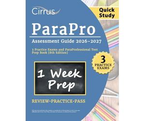 ParaPro Assessment Quick Study Guide 2026-2027: 3 Practice Exams and ParaProfessional Test Prep Book: [8th Edition]