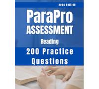 ParaPro Assessment Reading Exam Preparation: 200 Practice Questions