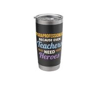 Paraprofessional Because Even Teachers Need Heroes Stainless Steel Insulated Tumbler