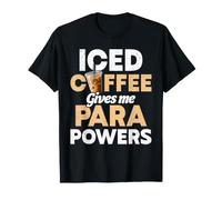 Paraprofessional Teacher Iced Coffee Gives me para Powers T-Shirt