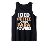 Paraprofessional Teacher Iced Coffee Gives me para Powers Tank Top