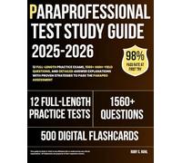 ParaProfessional Test Study Guide 2025-2026: 12 Full-Length Practice Exams, 1560+ High-Yield Questions, and Detailed Answer Explanations with Proven Strategies to Pass the ParaPro Assessment