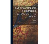 Parapsychology Frontier Science of the Mind