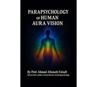 Parapsychology of Human Aura Vision: Easy Steps for Beginners
