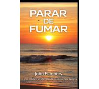 PARAR DE FUMAR: Como um médico finalmente se libertou da nicotina de uma vez por todas e sua jornada pela dependência e pela recuperação.