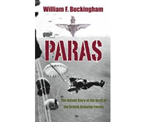 Paras: The Untold Story of the Birth of the British Airborne Forces