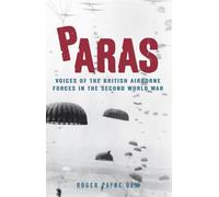 Paras: Voices of the British Airborne Forces in the Second World War