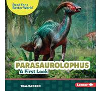 Parasaurolophus: A First Look (Read about Dinosaurs (Read for a Better World (Tm)))